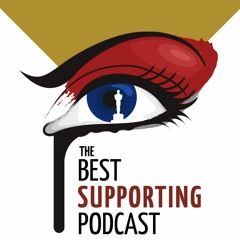 Episode 267: The BSAs of the Best Supporting Podcast