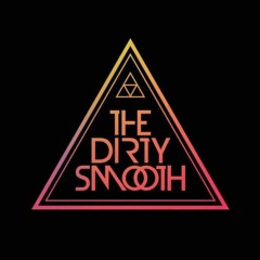 The Dirty Smooth