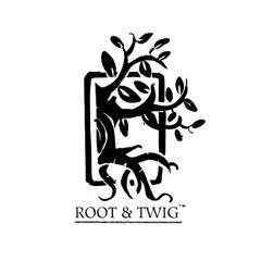 Root & Twig