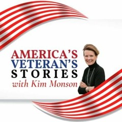 Americas Veterans Stories with Kim Monson