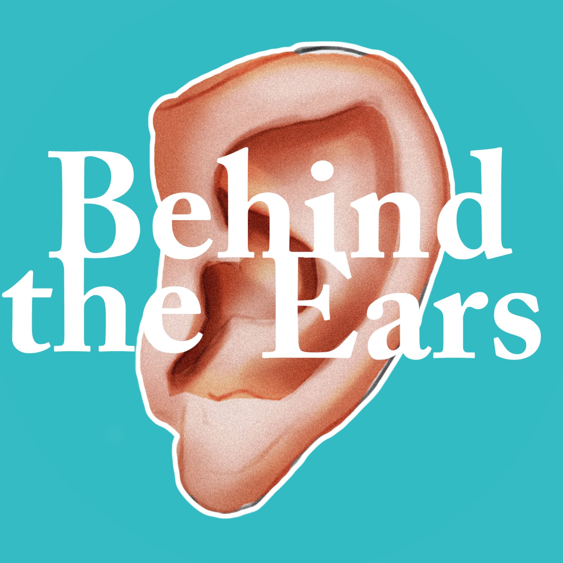 Behind the Ears