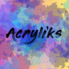 Acryliks