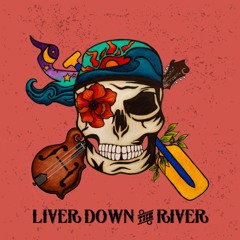 Liver Down the River