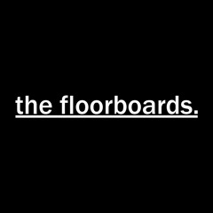 the floorboards