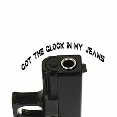 Got The Glock In My Jeans
