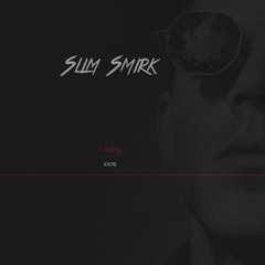 Slim Smirk