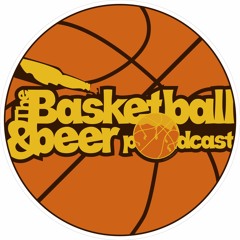 The Basketball and Beer Podcast