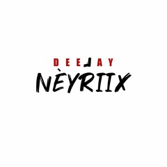 Dj NèyRiix