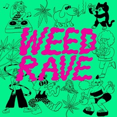 Weed Rave