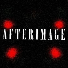 AFTERIMAGE