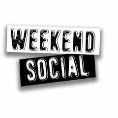 Weekend Social