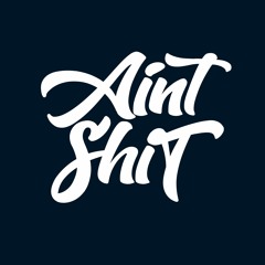 AINT SHIT BEATS