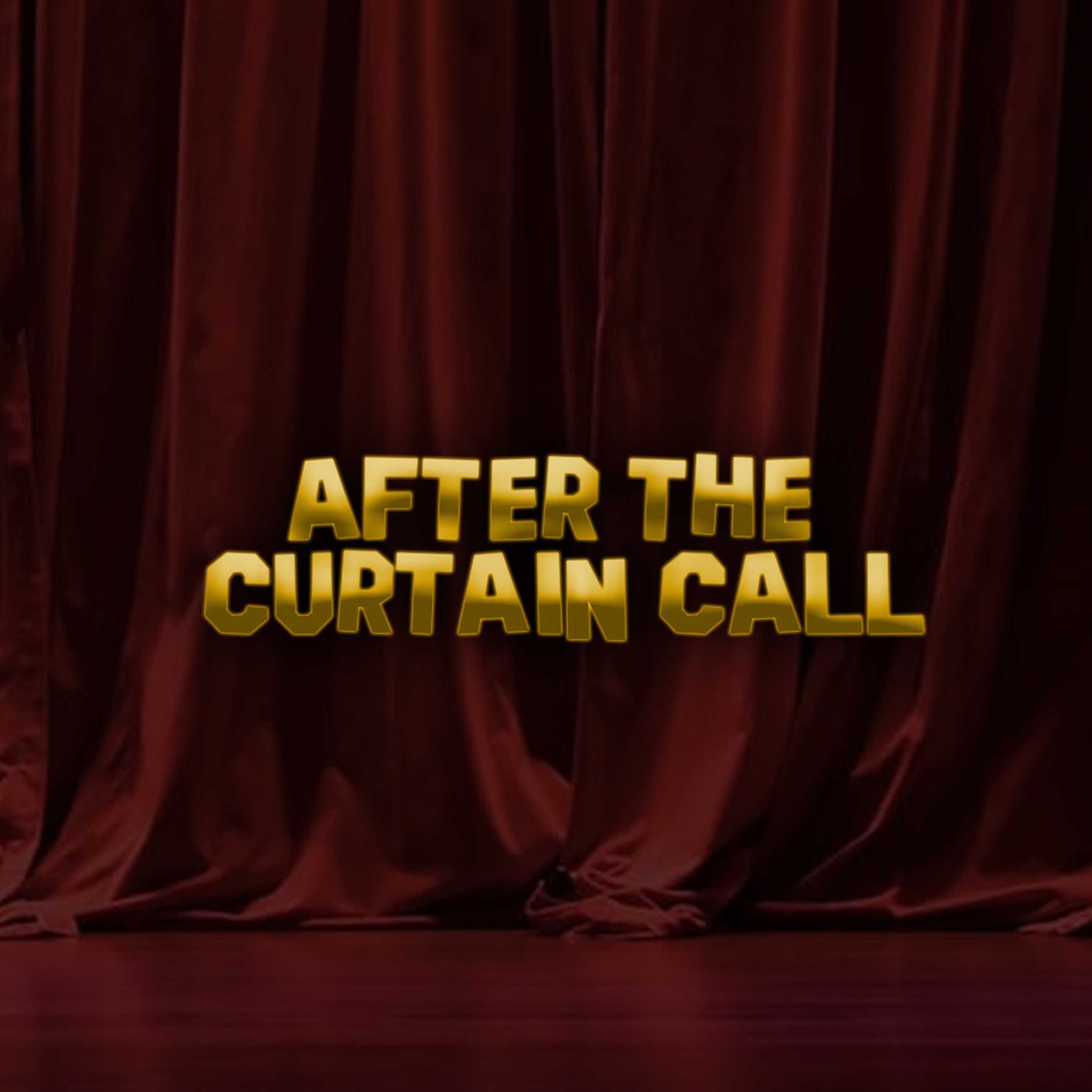 After The Curtain Call