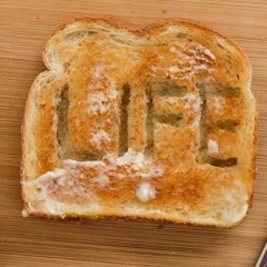 Life on Toast