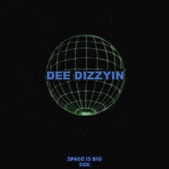 Dee Dizzyin