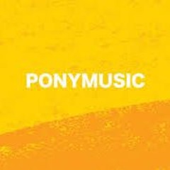 PONYMUSIC