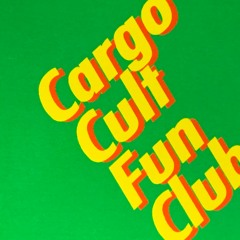 Cargo_Cult_Fun_Club
