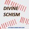 DIVINE SCHISM