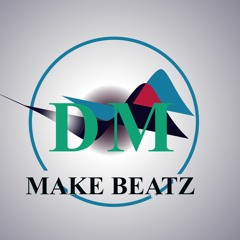 DM MAKES BEATZ