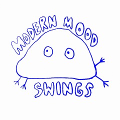 Modern Mood Swings