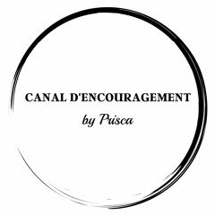 Canal d'Encouragement By Prisca