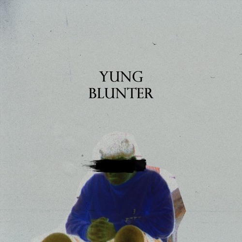 YUNG BLUNTER’s avatar
