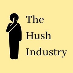 The Hush Industry