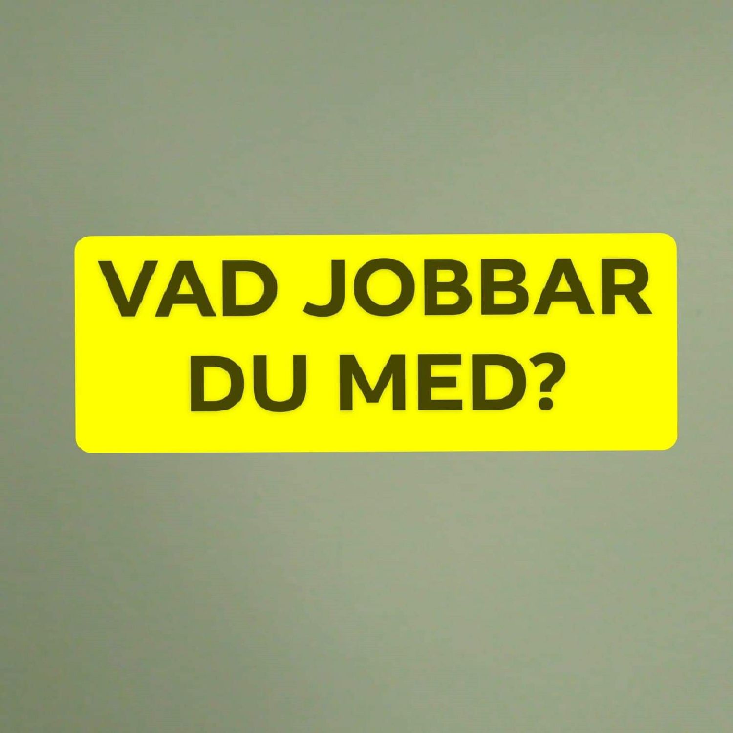 Vad Jobbar Du Med?