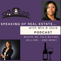 Speaking of Real Estate... with Mia & Quia