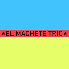 El Machete Trio