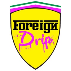 Official Foreign Drip