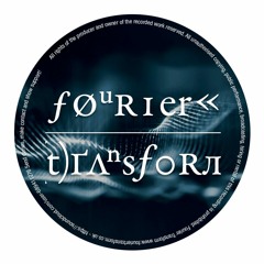 Fourier Transform (Vinyl , Digital)