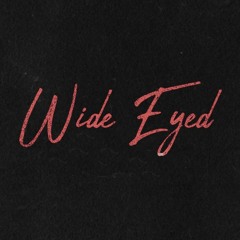Wide Eyed