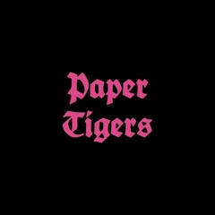 Paper Tigers