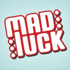 Mad Luck