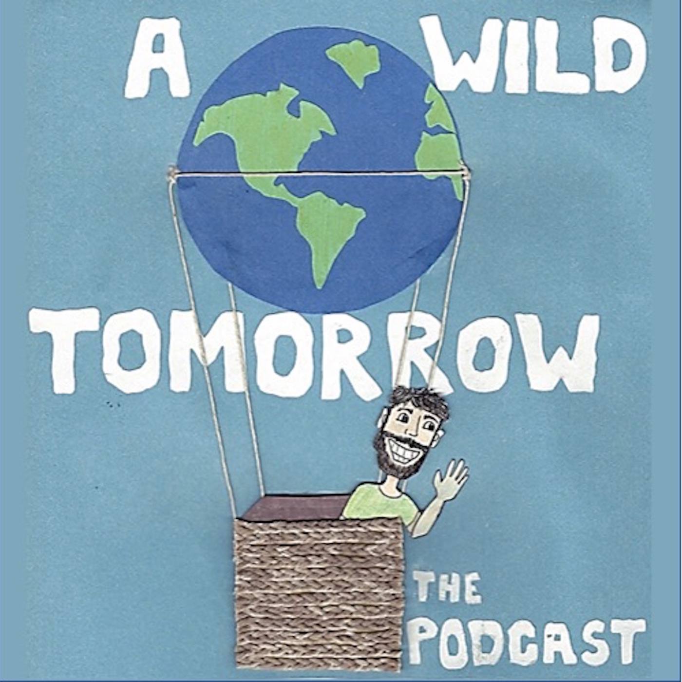 A Wild Tomorrow: The Podcast
