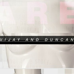 Vijay and Duncan