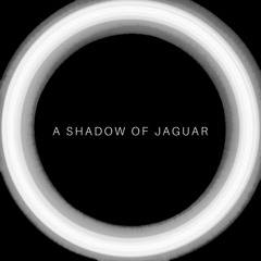 A Shadow of Jaguar