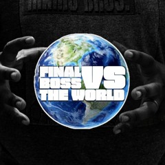 Final Boss vs The World