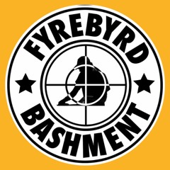 Fyrebyrd Bashment