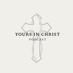 Yours In Christ