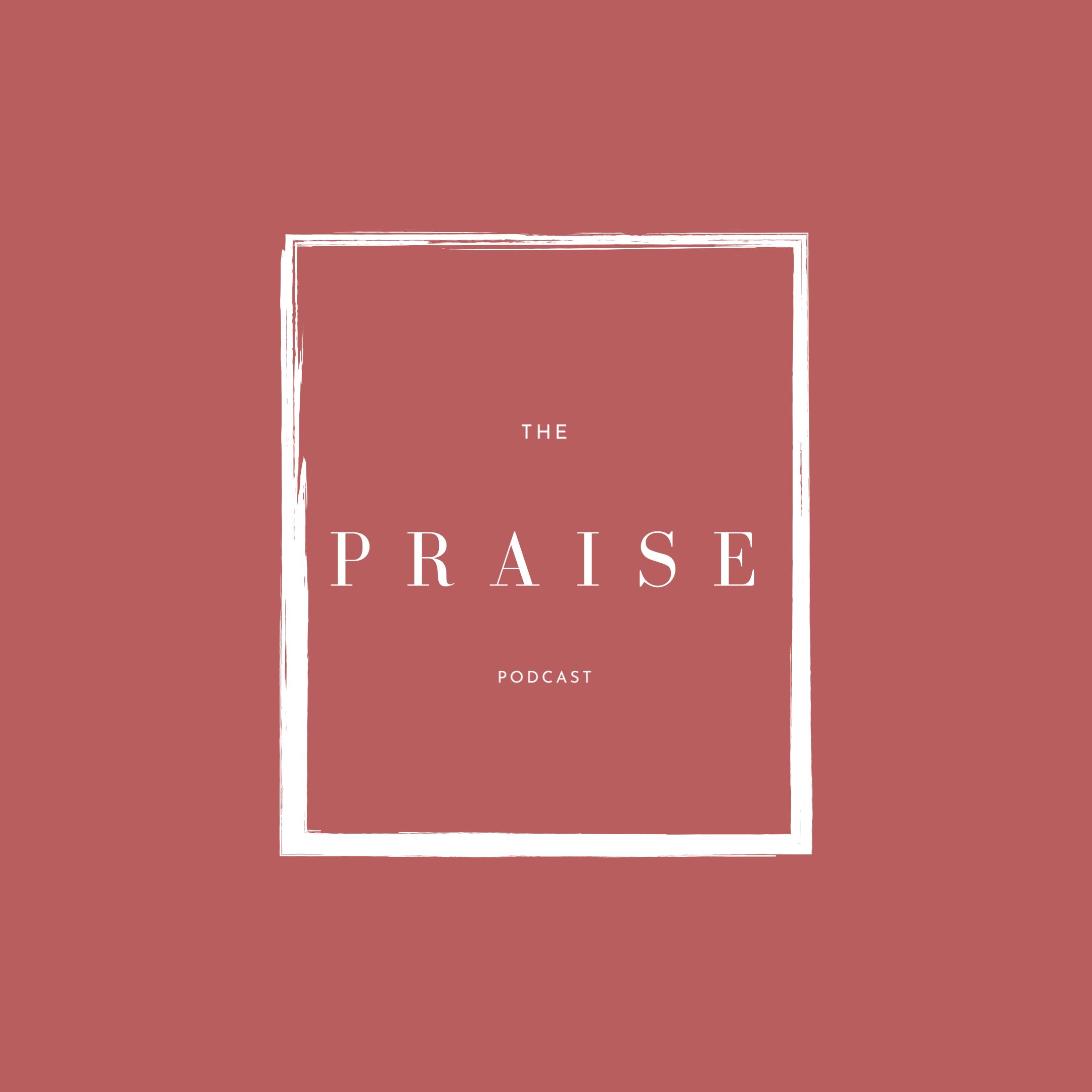 The Praise Podcast podcast artwork