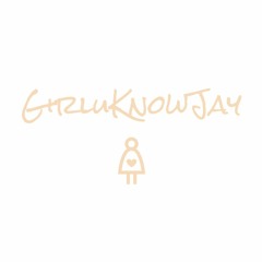 GirluKnowJAY Music