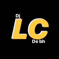 │✪ DJ LC DE BH ✪│