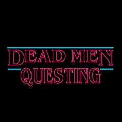 Dead Men Questing