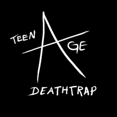 Teenage Deathtrap