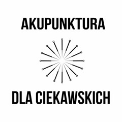 Akupunktura Dla Ciekawskich
