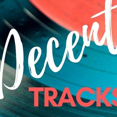 Decent Tracks
