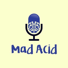 Mad Acid