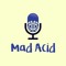 Mad Acid